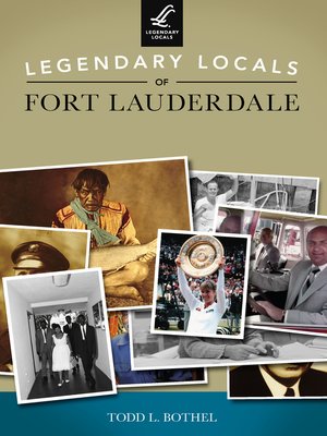 cover image of Legendary Locals of Fort Lauderdale